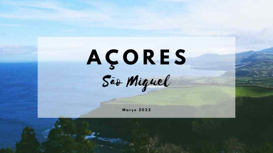 Açores – São Miguel com as&nbsp;miúdas